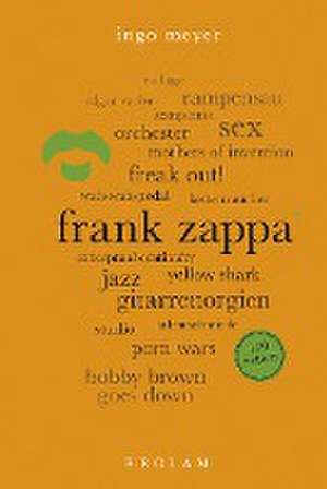 Frank Zappa. 100 Seiten de Ingo Meyer