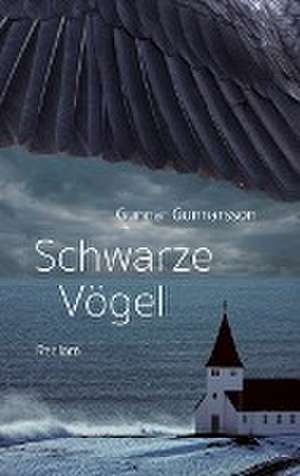 Schwarze Vögel de Gunnar Gunnarsson