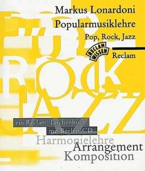 Popularmusiklehre Pop, Rock, Jazz. Mit CD de Markus Lonardoni