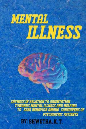 Shyness in relation to orientation towards mental illness and helping to seek behavior de Shwetha K. T