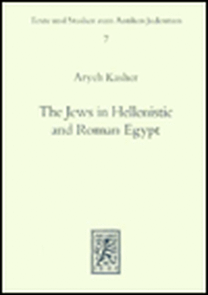 The Jews in Hellenistic and Roman Egypt de Aryeh Kasher