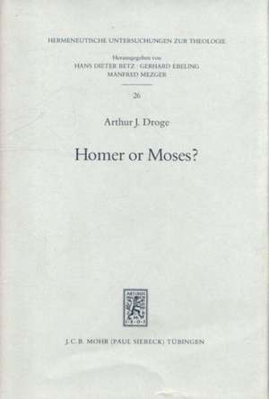 Homer or Moses? de Arthur J. Droge