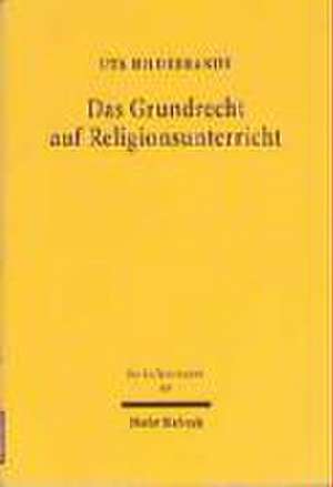 Das Grundrecht auf Religionsunterricht de Uta Hildebrandt