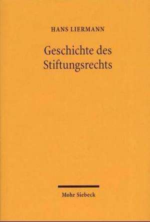 Geschichte Des Stiftungsrechts: Briefe an Gleim - Lebensbeschreibung de Hans Liermann