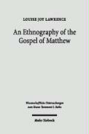 An Ethnography of the Gospel of Matthew de Louise Joy Lawrence