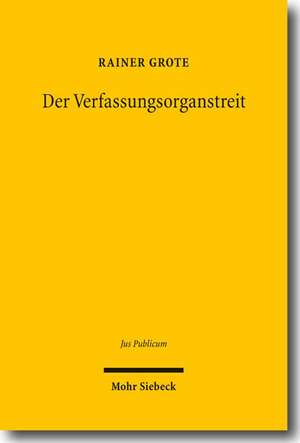 Der Verfassungsorganstreit de Rainer Grote