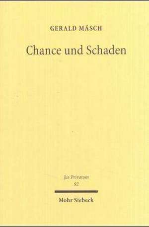 Chance Und Schaden: Zur Dienstleisterhaftung Bei Unaufklarbaren Kausalverlaufen de Gerald Mäsch