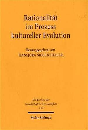 Rationalitat Im Prozess Kultureller Evolution: Rationalitatsunterstellungen ALS Eine Bedingung Der Moglichkeit Substantieller Rationalitat Des Handeln de Hansjörg Siegenthaler