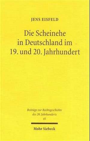 Die Scheinehe in Deutschland Im 19. Und 20. Jahrhundert: Die Englische Duress-Lehre in Rechtsvergleichender Perspektive de Jens Eisfeld