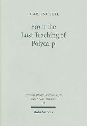 From the Lost Teaching of Polycarp de Charles E. Hill