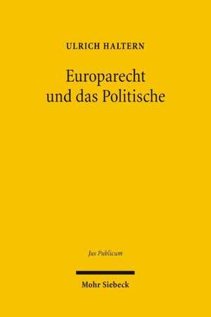 Europarecht Und Das Politische: Invasions of Personality Rights by the Media. Internationales Symposium in Greifswald, 6.-9. de Ulrich Haltern