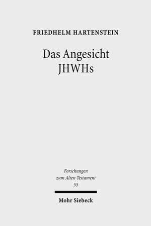 Das Angesicht Jhwhs: Studien Zu Seinem Hofischen Und Kultischen Bedeutungshintergrund in Den Psalmen Und in Exodus 32-34 de Friedhelm Hartenstein