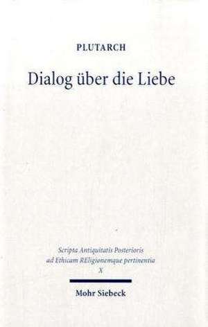 Dialog Uber Die Liebe: Amatorius de Plutarch