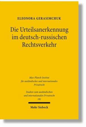 Die Urteilsanerkennung im deutsch-russischen Rechtsverkehr de Eleonora Gerasimchuk