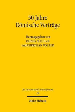 50 Jahre Romische Vertrage: Geschichts- Und Rechtswissenschaft Im Gesprach Uber Entwicklungsstand Und Perspektiven Der Europaischen Integration de Reiner Schulze