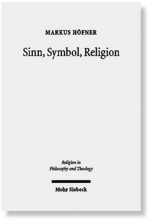 Sinn, Symbol, Religion de Markus Höfner