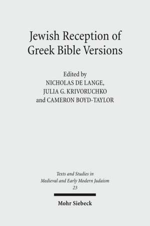 Jewish Reception of Greek Bible Versions de Nicholas de Lange