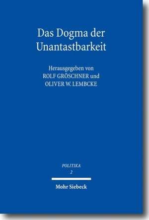 Das Dogma Der Unantastbarkeit: Eine Auseinandersetzung Mit Dem Absolutheitsanspruch Der Wurde de Rolf Gröschner