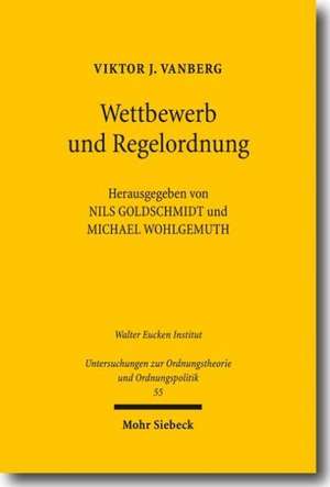 Wettbewerb und Regelordnung de Viktor J. Vanberg