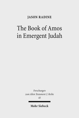 The Book of Amos in Emergent Judah de Jason Radine