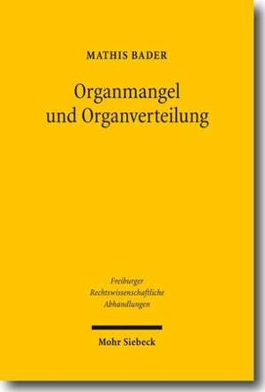 Organmangel Und Organverteilung: Gesammelte Aufsatze III de Mathis Bader