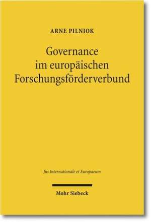 Governance im europäischen Forschungsförderverbund de Arne Pilniok