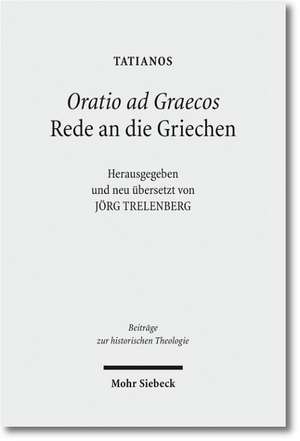 Oratio ad Graecos / Rede an die Griechen de Tatianos