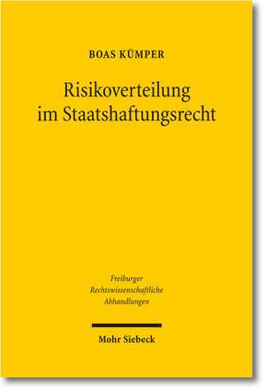 Risikoverteilung Im Staatshaftungsrecht: Am Beispiel Amtshaftungsrechtlicher Gefahrvermeidungspflichten Bei Fehlerhafter Planung, Genehmigung Und Aufs de Boas Kümper