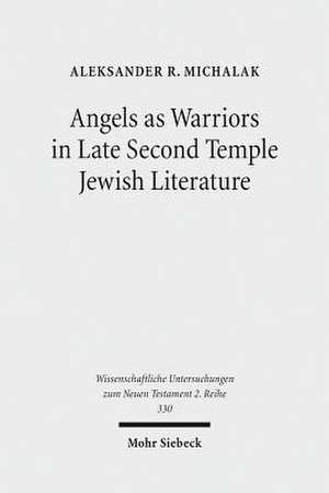 Angels as Warriors in Late Second Temple Jewish Literature