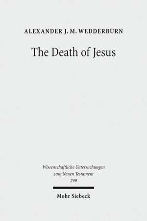 The Death of Jesus de Alexander J. M. Wedderburn