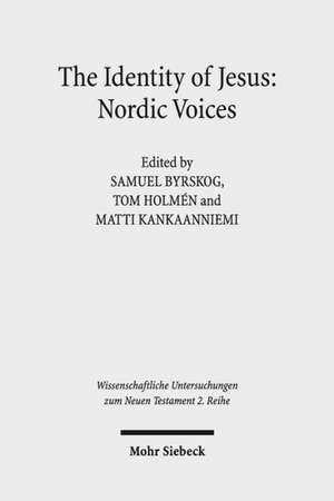 The Identity of Jesus: Nordic Voices de Samuel Byrskog