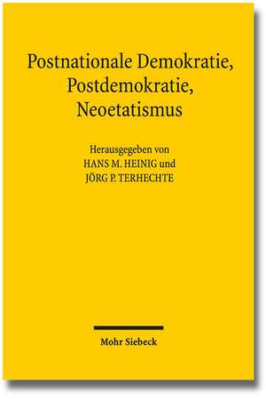 Postnationale Demokratie, Postdemokratie, Neoetatismus de Hans Michael Heinig