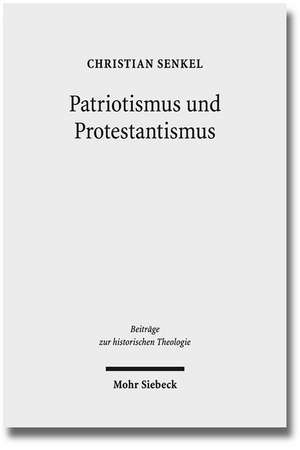 Patriotismus Und Protestantismus: Konfessionelle Semantik Im Nationalen Diskurs Zwischen 1749 Und 1813 de Christian Senkel