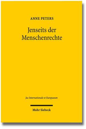 Jenseits Der Menschenrechte: Die Rechtsstellung Des Individuums Im Volkerrecht de Anne Peters