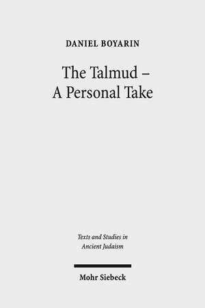 The Talmud - A Personal Take de Daniel Boyarin