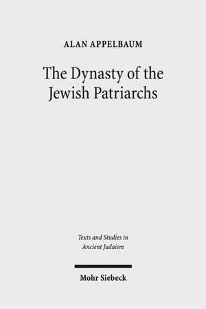 The Dynasty of the Jewish Patriarchs de Alan Appelbaum