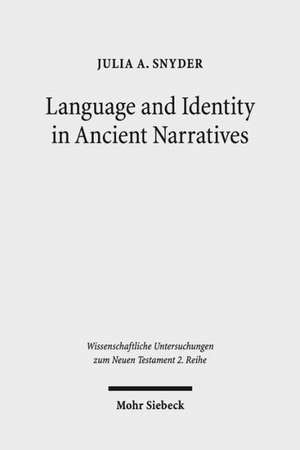 Language and Identity in Ancient Narratives de Julia A. Snyder