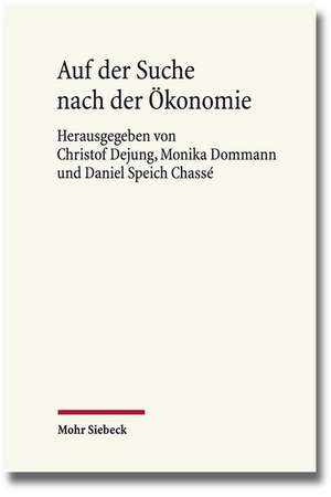 Auf Der Suche Nach Der Okonomie: Historische Annaherungen de Christof Dejung