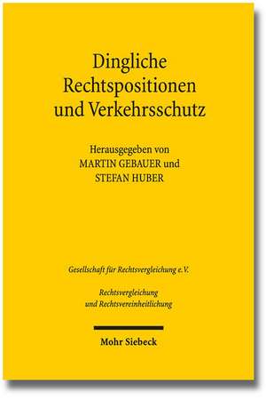 Dingliche Rechtspositionen Und Verkehrsschutz: Kontinuitat Und Reformen in Vergleichender Perspektive. Ergebnisse Der 34. Tagung Der Gesellschaft Fur de Martin Gebauer