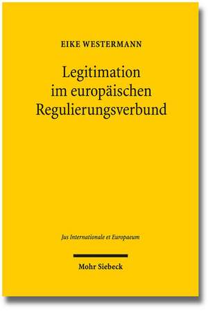 Legitimation Im Europaischen Regulierungsverbund: Zur Demokratischen Verwaltungslegitimation Im Europaischen Regulierungsverbund Fur Elektronische Kom de Eike Westermann