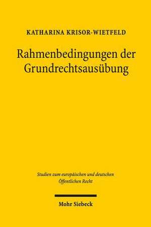 Rahmenbedingungen Der Grundrechtsausubung: Insbesondere Zu Offentlichen Foren ALS Rahmenbedingung Der Versammlungsfreiheit de Katharina Krisor-Wietfeld