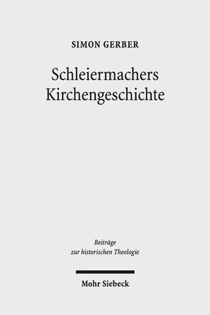 Schleiermachers Kirchengeschichte de Simon Gerber