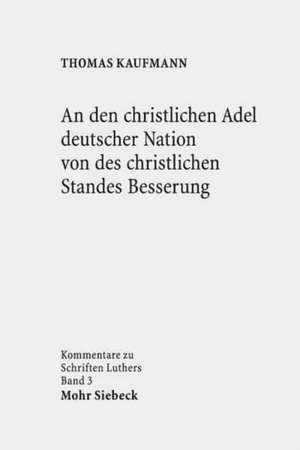 An Den Christlichen Adel Deutscher Nation Von Des Christlichen Standes Besserung: Apologetics and Polemics in Early Christianity and Rabbinic Judaism de Thomas Kaufmann