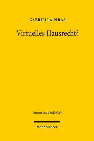 Virtuelles Hausrecht? de Gabriella Piras