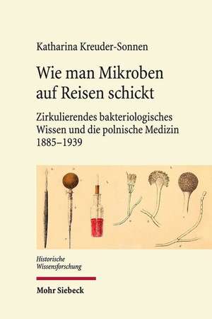 Wie Man Mikroben Auf Reisen Schickt de Kreuder-Sonnen, Katharina