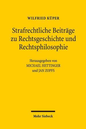 Küper, W: Strafrechtliche Beiträge zu Rechtsgeschichte de Wilfried Kuper