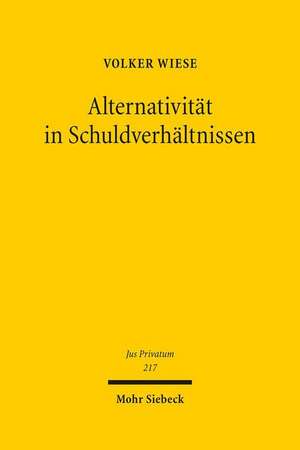 Alternativitat in Schuldverhaltnissen de Volker Wiese