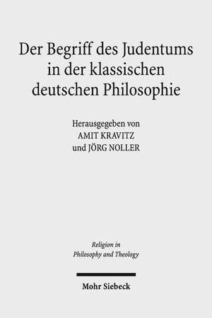 Der Begriff Des Judentums in Der Klassischen Deutschen Philosophie de Kravitz, Amit