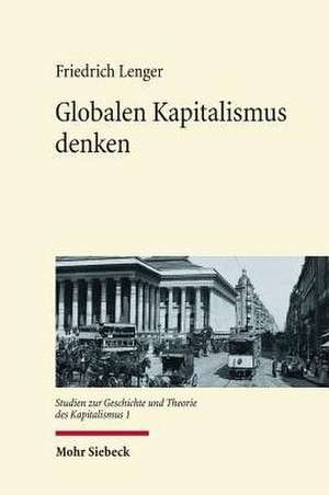 Globalen Kapitalismus denken de Friedrich Lenger