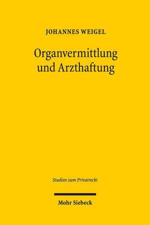 Organvermittlung Und Arzthaftung de Weigel, Johannes